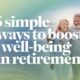 5 Simple Ways to Boost Your Well-Being in Retirement